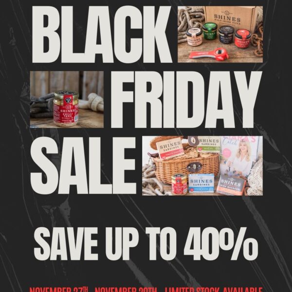 Black Friday Sale poster with images of Shines seafood products, baskets, and jars. Text reads: "BLACK FRIDAY SALE SAVE UP TO 40%. 27 November – 29 November. Limited stock available.